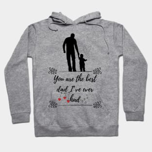 You are the best dad Hoodie